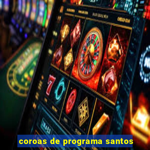 coroas de programa santos